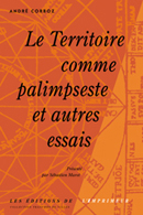 Territoire comme palipseste et autres essais. A. Corboz